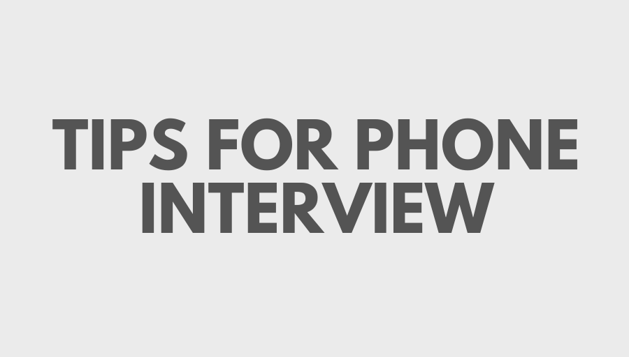 TIPS FOR PHONE INTERVIEW